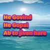 He govind he gopal ab to jivan hare